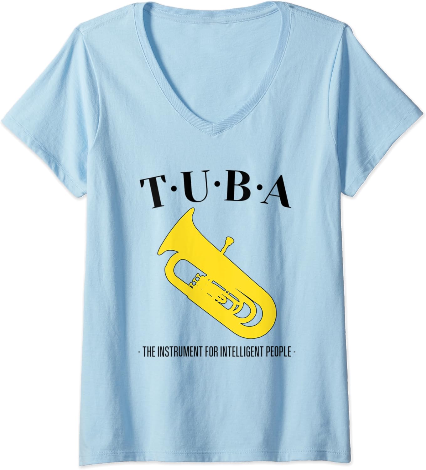 Womens TUBA THE INSTRUMENT FOR INTELLIGENT PEOPLE Funny